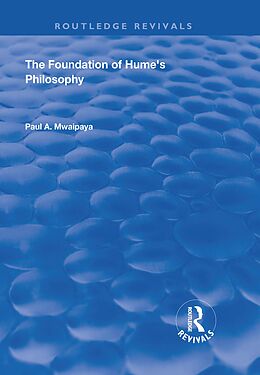 eBook (epub) The Foundation of Hume's Philosophy de Paul A. Mwaipaya