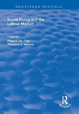E-Book (pdf) Social Policy and the Labour Market von Philip R. de Jong, Theodore R. Marmor
