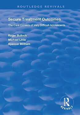 eBook (epub) Secure Treatment Outcomes de Roger Bullock, Michael Little, Spencer Millham