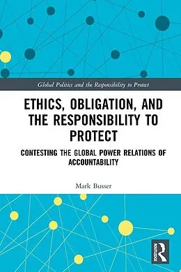 E-Book (pdf) Ethics, Obligation, and the Responsibility to Protect von Mark Busser