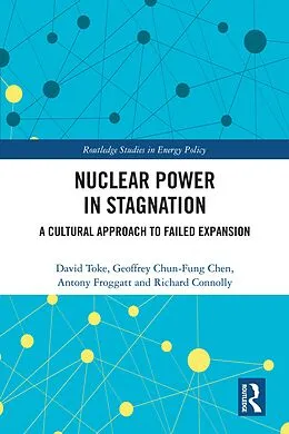 E-Book (pdf) Nuclear Power in Stagnation von David Toke, Geoffrey Chun-Fung Chen, Antony Froggatt
