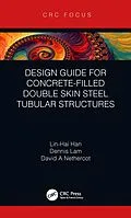 E-Book (pdf) Design Guide for Concrete-filled Double Skin Steel Tubular Structures von Lin-Hai Han, Dennis Lam, David Nethercot