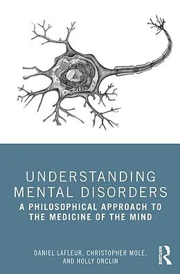 E-Book (epub) Understanding Mental Disorders von Daniel Lafleur, Christopher Mole, Holly Onclin