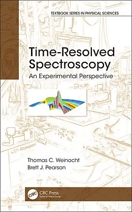 E-Book (pdf) Time-Resolved Spectroscopy von Thomas Weinacht, Brett J. Pearson