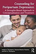 E-Book (pdf) Counseling for Peripartum Depression von Isabel A. Thompson, Vanessa Beatriz Teixeira, Eric S. Thompson