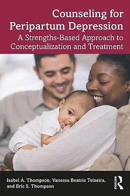 E-Book (pdf) Counseling for Peripartum Depression von Isabel A. Thompson, Vanessa Beatriz Teixeira, Eric S. Thompson