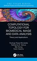 E-Book (epub) Computational Topology for Biomedical Image and Data Analysis von Rodrigo Rojas Moraleda, Nektarios Valous, Wei Xiong