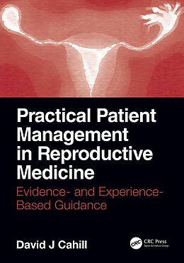 E-Book (epub) Practical Patient Management in Reproductive Medicine von David J. Cahill