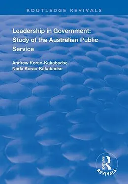 E-Book (pdf) Leadership in Government von Andrew Korac-Kakabadse, Nada Korac-Kakabadse