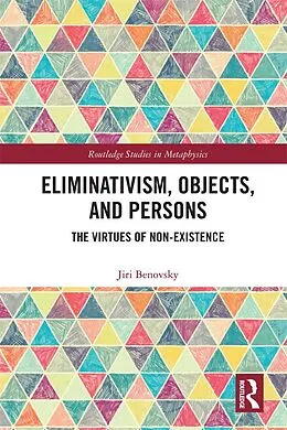 E-Book (epub) Eliminativism, Objects, and Persons von Jiri Benovsky