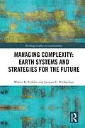 E-Book (pdf) Managing Complexity: Earth Systems and Strategies for the Future von Walter R. Erdelen, Jacques G. Richardson