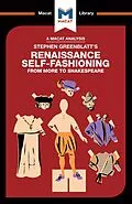 E-Book (epub) An Analysis of Stephen Greenblatt's Renaissance Self-Fashioning von Liam Haydon