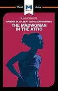 E-Book (epub) An Analysis of Sandra M. Gilbert and Susan Gubar's The Madwoman in the Attic von Rebecca Pohl