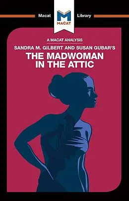 E-Book (epub) An Analysis of Sandra M. Gilbert and Susan Gubar's The Madwoman in the Attic von Rebecca Pohl