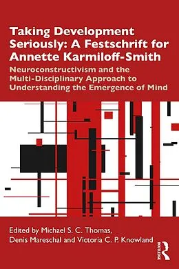 E-Book (epub) Taking Development Seriously A Festschrift for Annette Karmiloff-Smith von 