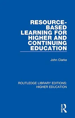 E-Book (pdf) Resource-Based Learning for Higher and Continuing Education von John Clarke