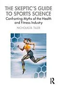 E-Book (pdf) The Skeptic's Guide to Sports Science von Nicholas Tiller