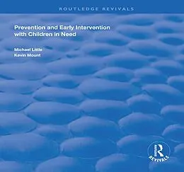 E-Book (epub) Prevention and Early Intervention with Children in Need von Michael Little, Kevin Mount