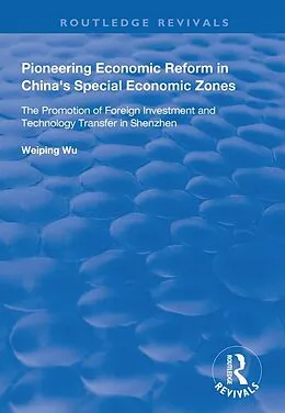 E-Book (epub) Pioneering Economic Reform in China's Special Economic Zones von Weiping Wu