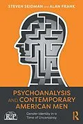 E-Book (epub) Psychoanalysis and Contemporary American Men von Steven Seidman, Alan Frank