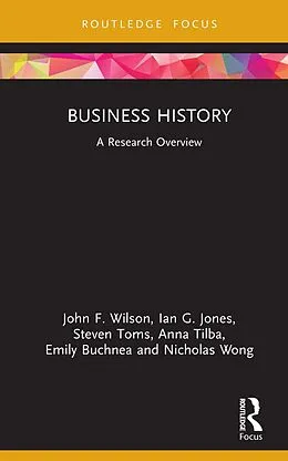 E-Book (pdf) Business History von John F. Wilson, Ian G. Jones, Steven Toms