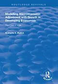 E-Book (pdf) Modelling Macroeconomic Adjustment with Growth in Developing Economies von Sushanta K. Mallick