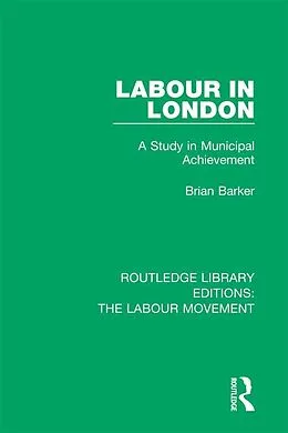 E-Book (epub) Labour in London von Brian Barker