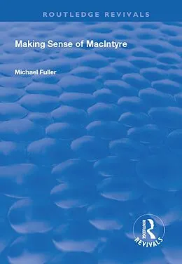 E-Book (epub) Making Sense of MacIntyre von Michael Fuller
