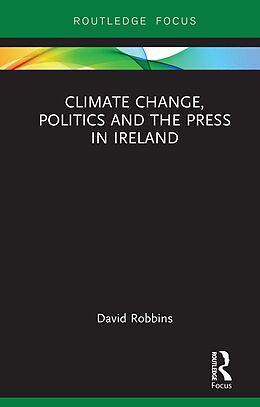 E-Book (pdf) Climate Change, Politics and the Press in Ireland von David Robbins