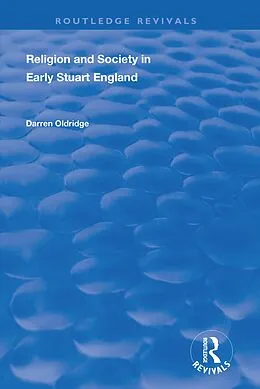 E-Book (epub) Religion and Society in Early Stuart England von Darren Oldridge