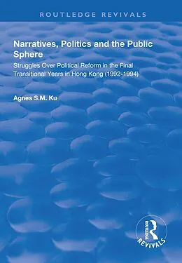 E-Book (epub) Narratives, Politics, and the Public Sphere von Agnes S. M. Ku