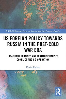 E-Book (epub) US Foreign Policy Towards Russia in the Post-Cold War Era von David Parker