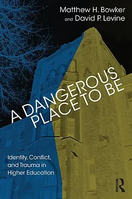E-Book (pdf) A Dangerous Place to Be von Matthew H. Bowker, David P. Levine