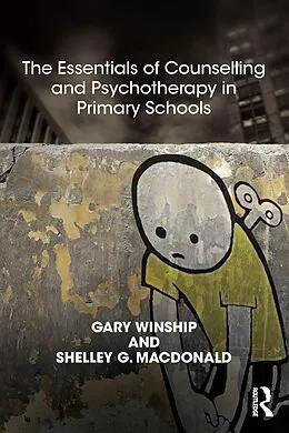 E-Book (pdf) The Essentials of Counselling and Psychotherapy in Primary Schools von Gary Winship, Shelley MacDonald