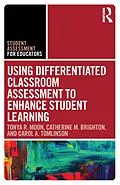 E-Book (epub) Using Differentiated Classroom Assessment to Enhance Student Learning von Tonya R. Moon, Catherine M. Brighton, Carol A. Tomlinson