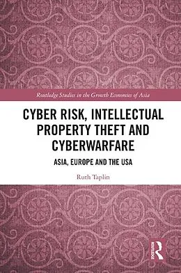 E-Book (pdf) Cyber Risk, Intellectual Property Theft and Cyberwarfare von Ruth Taplin