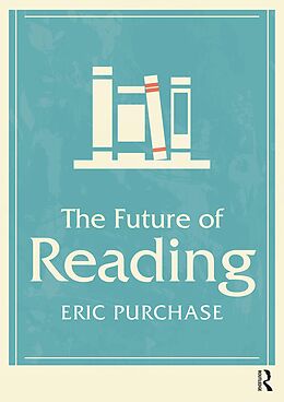 E-Book (epub) The Future of Reading von Eric Purchase