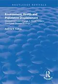 E-Book (pdf) Environment, Health and Population Displacement von Andrew E. Collins