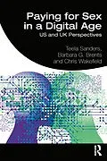 E-Book (epub) Paying for Sex in a Digital Age von Teela Sanders, Barbara Brents, Chris Wakefield