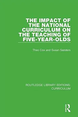E-Book (pdf) The Impact of the National Curriculum on the Teaching of Five-Year-Olds von Theo Cox, Susan Sanders