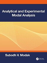 E-Book (pdf) Analytical and Experimental Modal Analysis von Subodh V. Modak