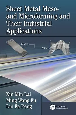 E-Book (pdf) Sheet Metal Meso- and Microforming and Their Industrial Applications von Xin Min Lai, Ming Wang Fu, Lin Fa Peng