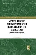 E-Book (epub) Women and the Digitally-Mediated Revolution in the Middle East von C. L. Bernardi