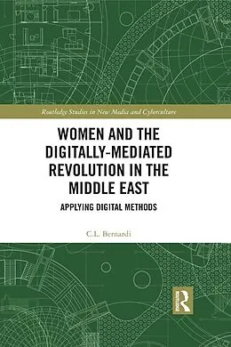 E-Book (pdf) Women and the Digitally-Mediated Revolution in the Middle East von C. L. Bernardi