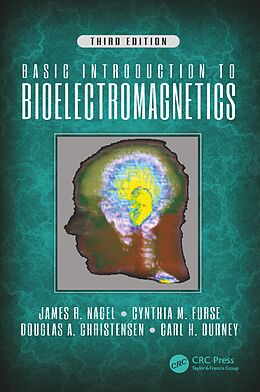E-Book (pdf) Basic Introduction to Bioelectromagnetics, Third Edition von Cynthia Furse, Douglas A. Christensen, Carl H. Durney
