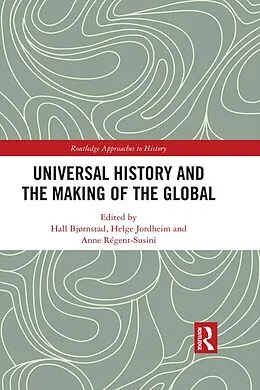 E-Book (pdf) Universal History and the Making of the Global von 