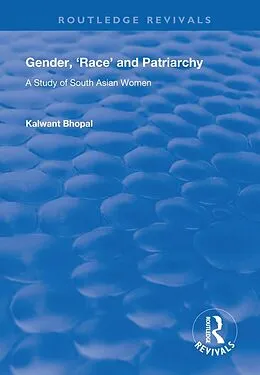 E-Book (pdf) Gender, 'Race' and Patriarchy von Kalwant Bhopal