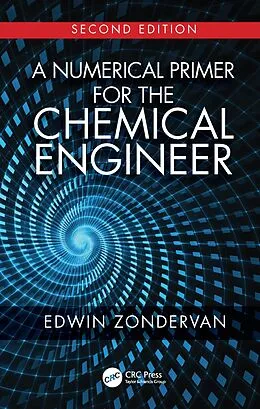 E-Book (epub) A Numerical Primer for the Chemical Engineer, Second Edition von Edwin Zondervan