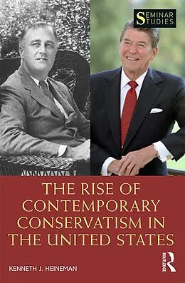 E-Book (pdf) The Rise of Contemporary Conservatism in the United States von Kenneth J. Heineman