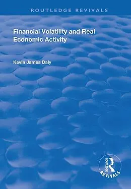 E-Book (epub) Financial Volatility and Real Economic Activity von Kevin Daly